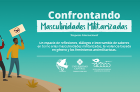 Imagen alusiva a Simposio Confrontando Masculinidades Militarizadas